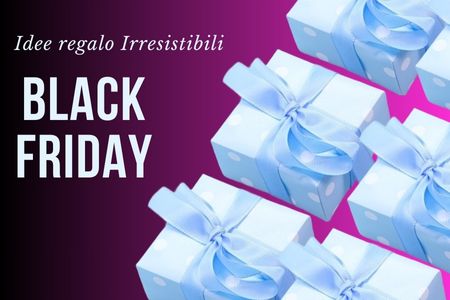 Offerte Imperdibili: Idee Regalo Natale Scontate per il Black Friday!